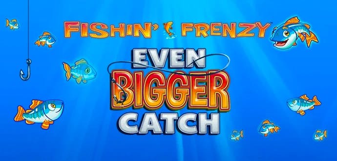 Fishin Frenzy Even Bigger Catch