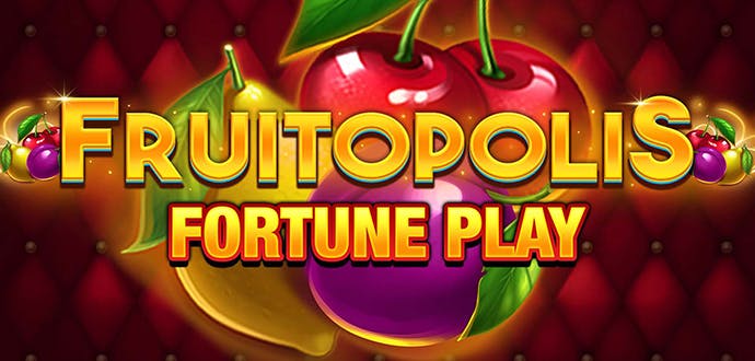 Fruitopolis Fortune Play