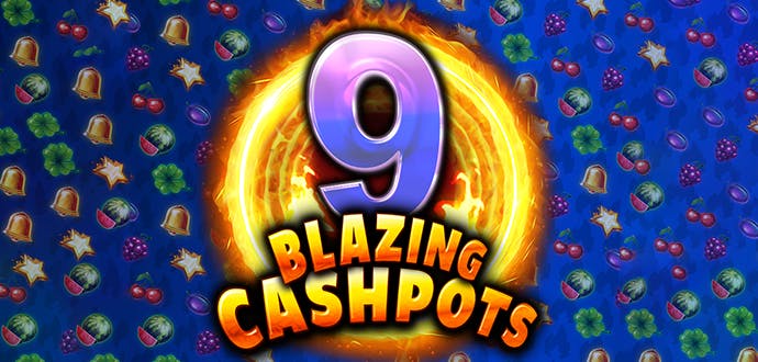 9 Blazing Cashpots