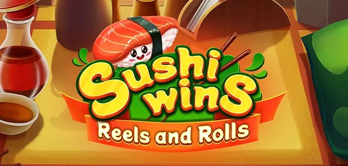 Sushi Wins - Reels and Rolls